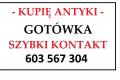 KUPI ANTYKI - za gotwk - express kontakt - KUPUJ rnoci z ANTYKW !